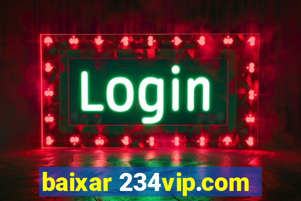 baixar 234vip.com